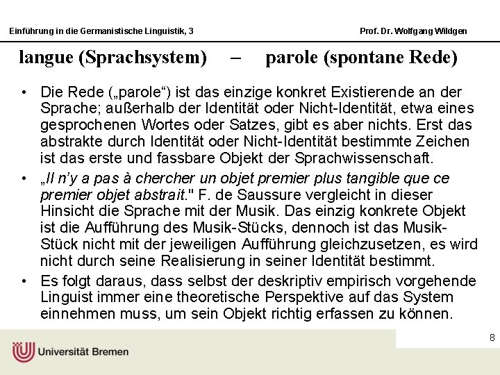 Einführung in die Germanistische Linguistik, 3 langue (Sprachsystem) Prof. Dr. Wolfgang Wildgen – parole