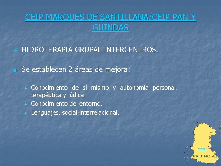 CEIP MARQUES DE SANTILLANA/CEIP PAN Y GUINDAS v HIDROTERAPIA GRUPAL INTERCENTROS. n Se establecen