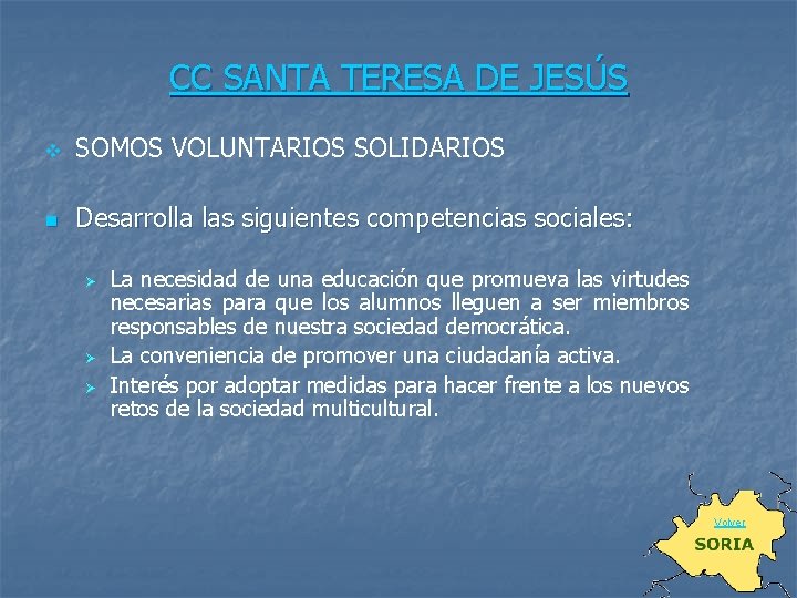 CC SANTA TERESA DE JESÚS v SOMOS VOLUNTARIOS SOLIDARIOS n Desarrolla las siguientes competencias