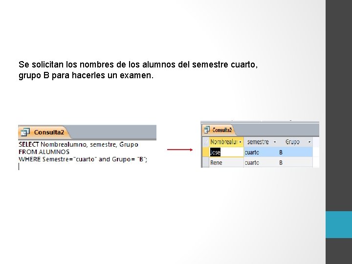 Se solicitan los nombres de los alumnos del semestre cuarto, grupo B para hacerles