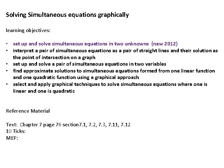 Solving Simultaneous equations graphically learning objectives: • set up and solve simultaneous equations in