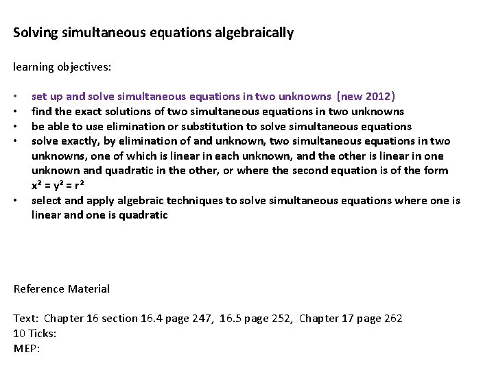 Solving simultaneous equations algebraically learning objectives: • • • set up and solve simultaneous