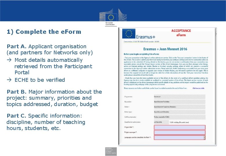 1) Complete the e. Form Part A. Applicant organisation (and partners for Networks only)