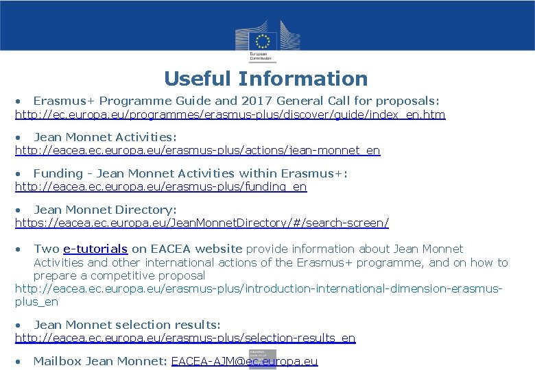 Useful Information • Erasmus+ Programme Guide and 2017 General Call for proposals: http: //ec.