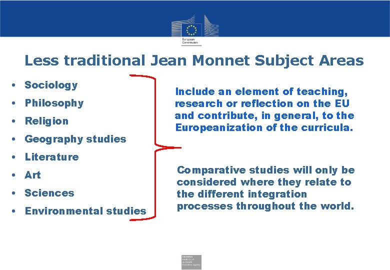 Less traditional Jean Monnet Subject Areas • Sociology • Philosophy • Religion • Geography