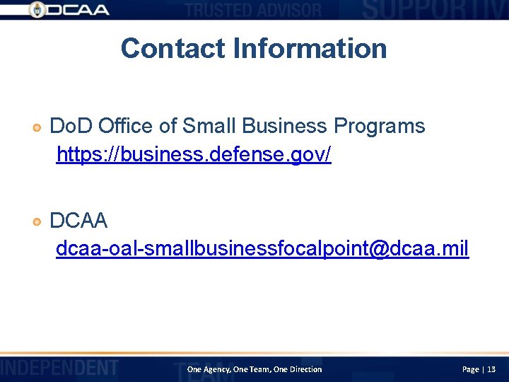 Contact Information Do. D Office of Small Business Programs https: //business. defense. gov/ DCAA
