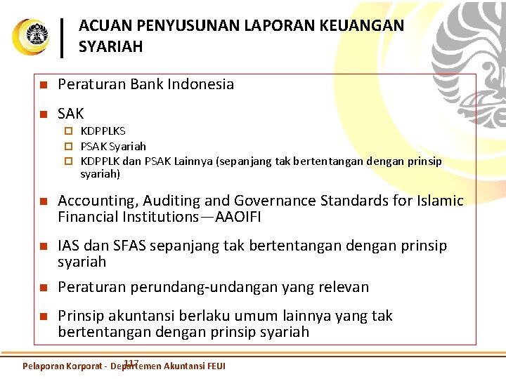 ACUAN PENYUSUNAN LAPORAN KEUANGAN SYARIAH n Peraturan Bank Indonesia n SAK ¨ ¨ ¨
