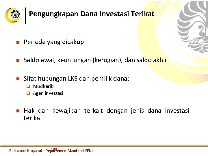 Pengungkapan Dana Investasi Terikat n Periode yang dicakup n Saldo awal, keuntungan (kerugian), dan