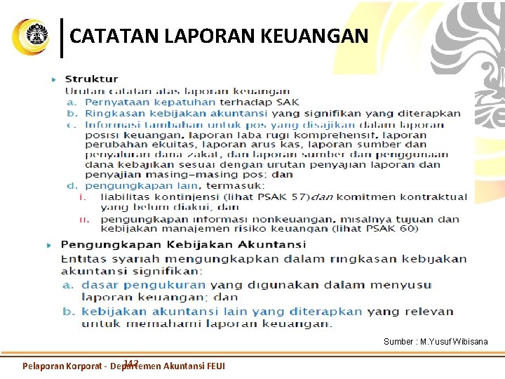 CATATAN LAPORAN KEUANGAN Sumber : M. Yusuf Wibisana 142 Pelaporan Korporat - Departemen Akuntansi