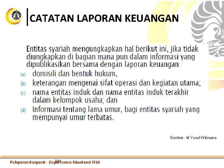 CATATAN LAPORAN KEUANGAN Sumber : M. Yusuf Wibisana 144 Pelaporan Korporat - Departemen Akuntansi