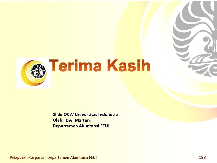 Slide OCW Universitas Indonesia Oleh : Dwi Martani Departemen Akuntansi FEUI Pelaporan Korporat -