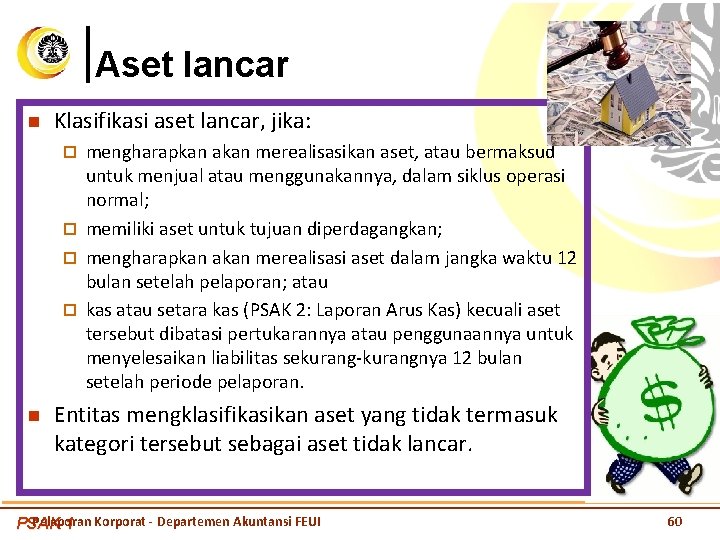 Aset lancar n Klasifikasi aset lancar, jika: mengharapkan akan merealisasikan aset, atau bermaksud untuk