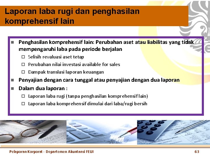 Laporan laba rugi dan penghasilan komprehensif lain n Penghasilan komprehensif lain: Perubahan aset atau