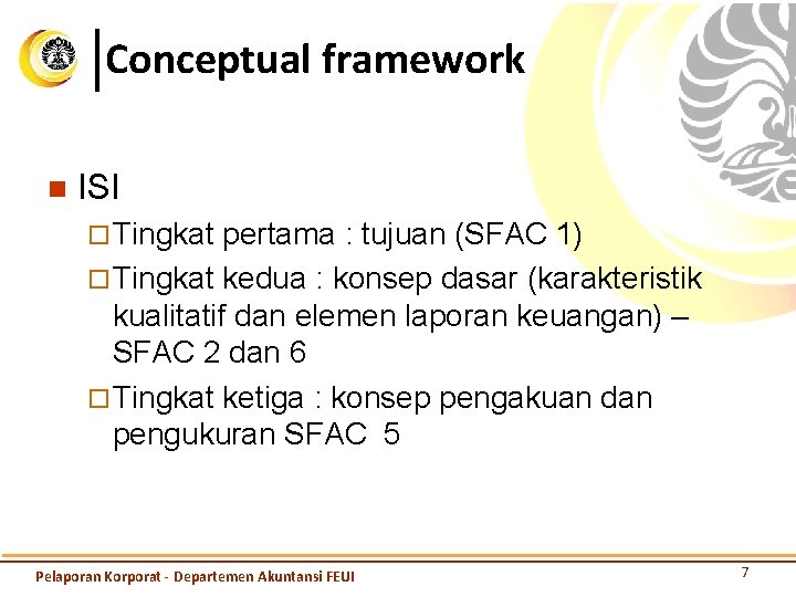 Conceptual framework n ISI ¨ Tingkat pertama : tujuan (SFAC 1) ¨ Tingkat kedua