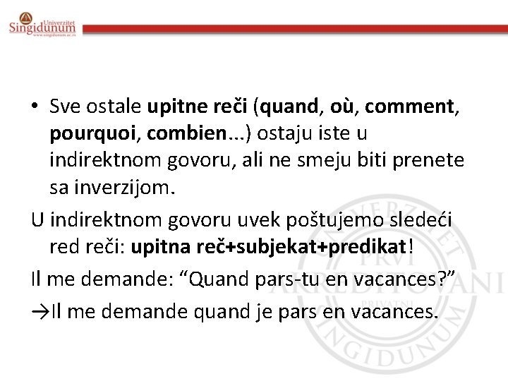  • Sve ostale upitne reči (quand, où, comment, pourquoi, combien. . . )