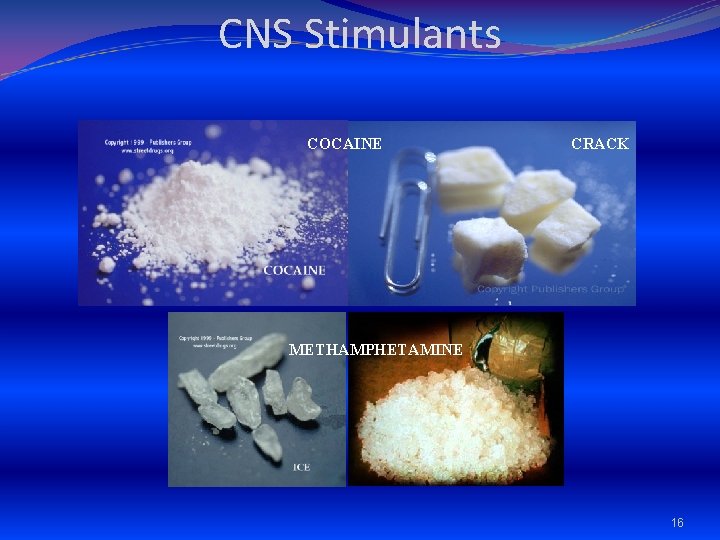 CNS Stimulants COCAINE CRACK METHAMPHETAMINE 16 