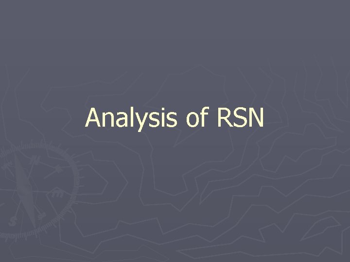 Analysis of RSN 