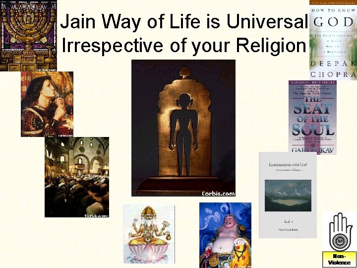 Jain Way of Life is Universal Irrespective of your Religion Jain Way of Life is Universal Irrespective of your Religion