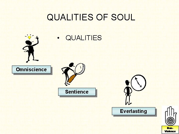 QUALITIES OF SOUL • QUALITIES Omniscience Sentience Everlasting QUALITIES OF SOUL • QUALITIES Omniscience Sentience Everlasting