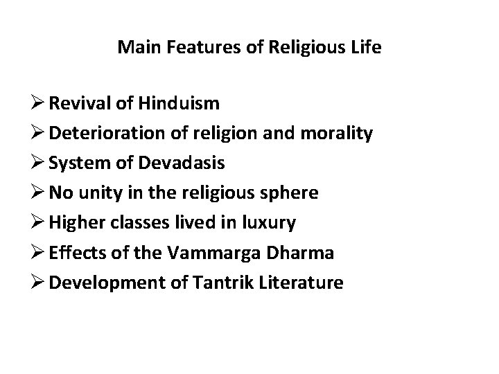 Main Features of Religious Life Ø Revival of Hinduism Ø Deterioration of religion and