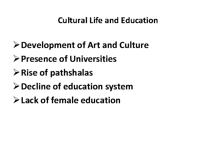 Cultural Life and Education Ø Development of Art and Culture Ø Presence of Universities