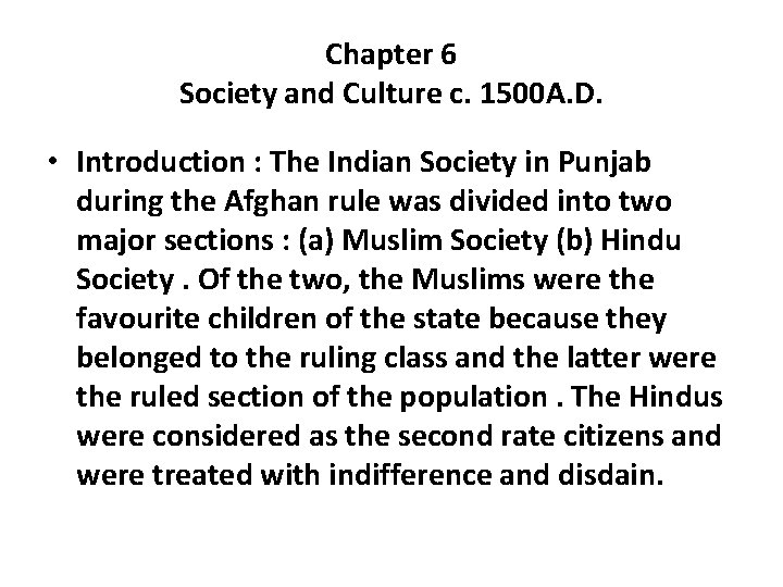 Chapter 6 Society and Culture c. 1500 A. D. • Introduction : The Indian