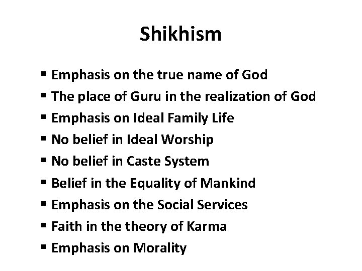 Shikhism § Emphasis on the true name of God § The place of Guru