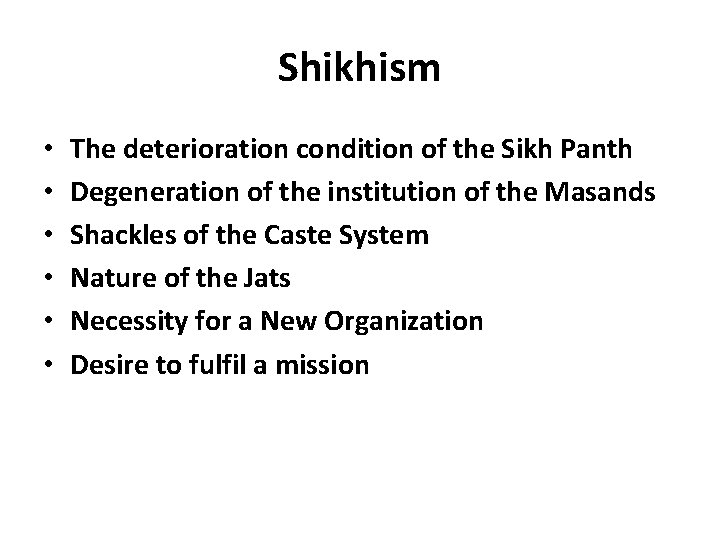 Shikhism • • • The deterioration condition of the Sikh Panth Degeneration of the