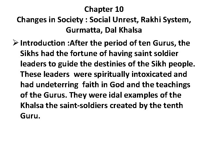 Chapter 10 Changes in Society : Social Unrest, Rakhi System, Gurmatta, Dal Khalsa Ø