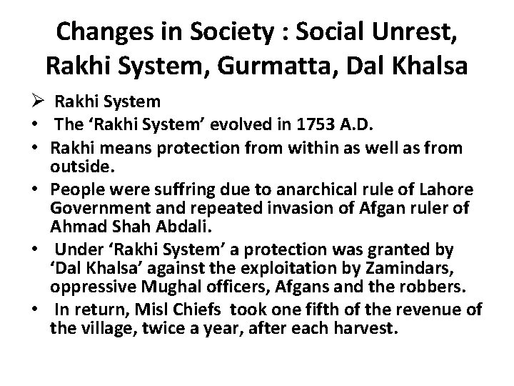 Changes in Society : Social Unrest, Rakhi System, Gurmatta, Dal Khalsa Ø Rakhi System