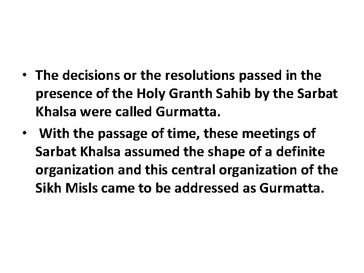  • The decisions or the resolutions passed in the presence of the Holy