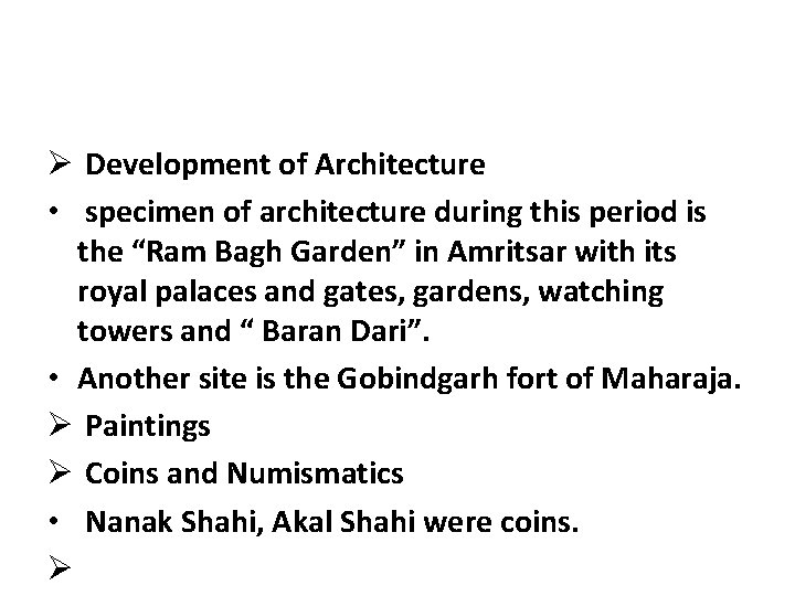 Ø Development of Architecture • specimen of architecture during this period is the “Ram