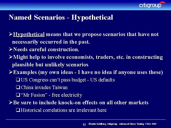 Named Scenarios - Hypothetical ØHypothetical means that we propose scenarios that have not necessarily