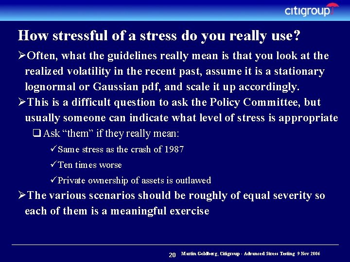 How stressful of a stress do you really use? ØOften, what the guidelines really