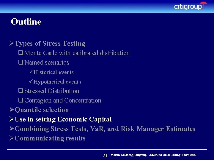 Outline ØTypes of Stress Testing q Monte Carlo with calibrated distribution q Named scenarios