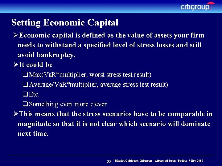 Setting Economic Capital ØEconomic capital is defined as the value of assets your firm