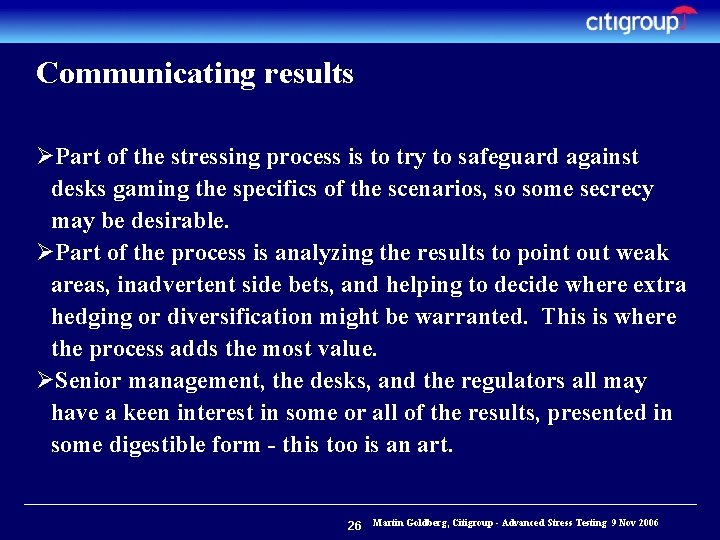 Communicating results ØPart of the stressing process is to try to safeguard against desks