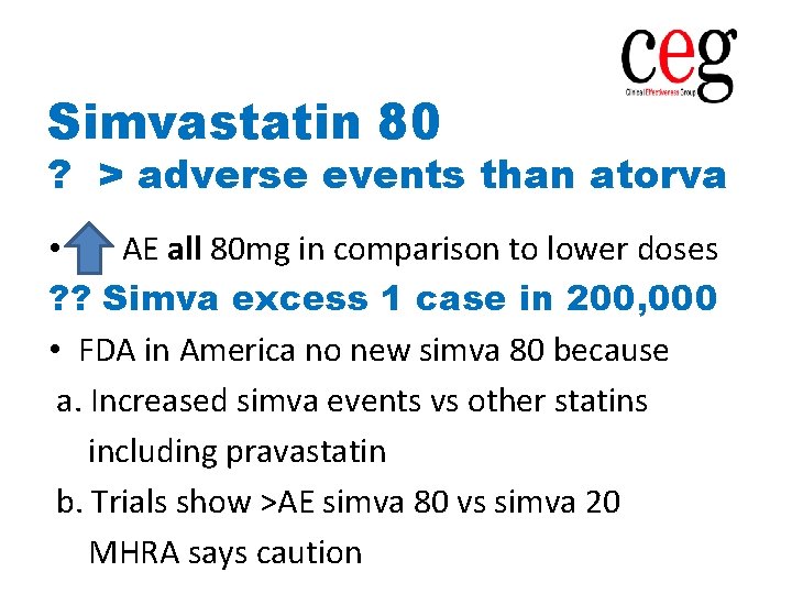 Simvastatin 80 ? > adverse events than atorva • V AE all 80 mg