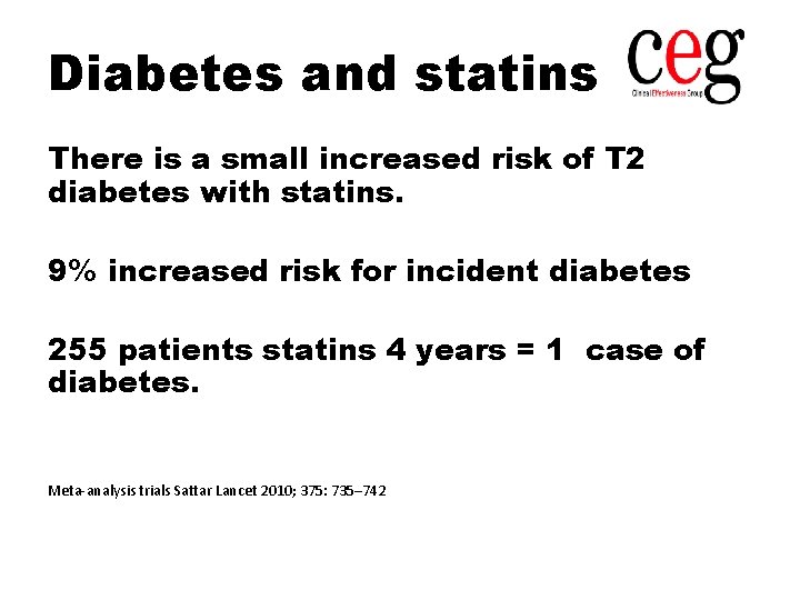 Diabetes and statins There is a small increased risk of T 2 diabetes with