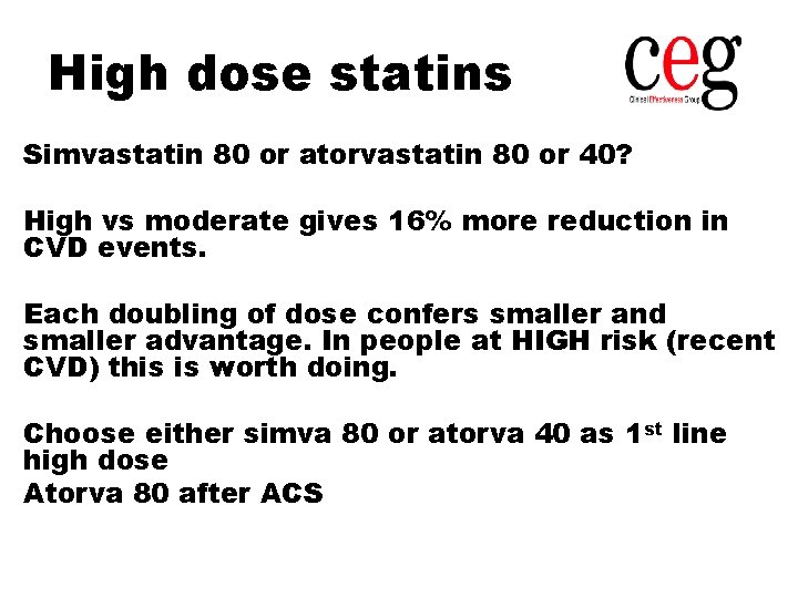 High dose statins Simvastatin 80 or atorvastatin 80 or 40? High vs moderate gives