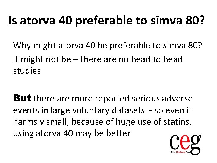 Is atorva 40 preferable to simva 80? Why might atorva 40 be preferable to