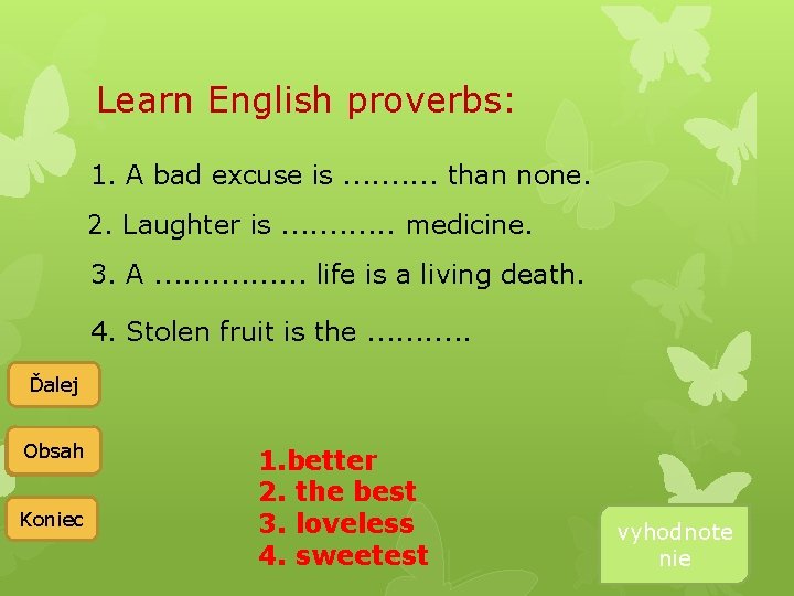 Learn English proverbs: 1. A bad excuse is. . than none. 2. Laughter is.