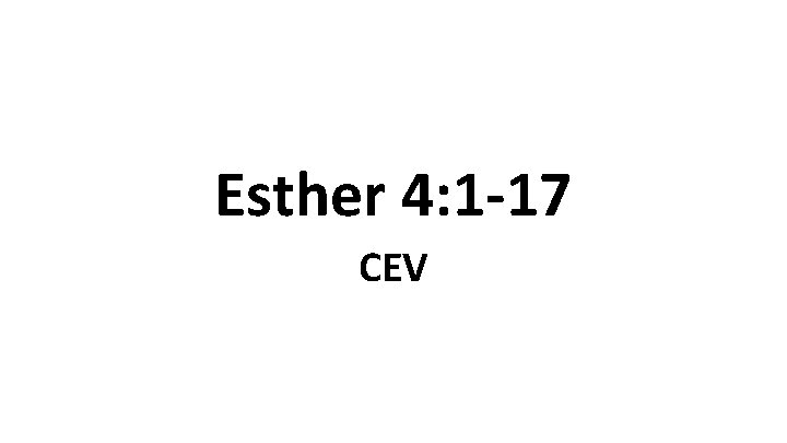 Esther 4: 1 -17 CEV 