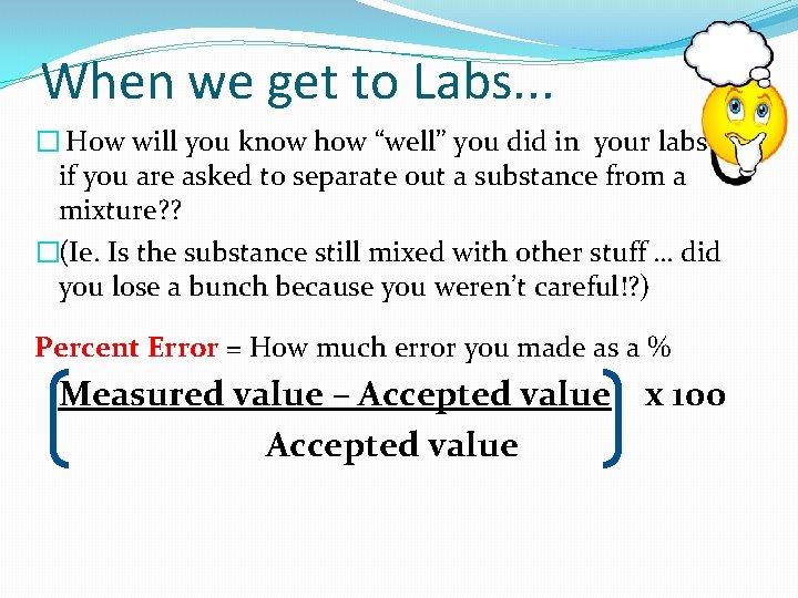 When we get to Labs. . . � How will you know how “well”