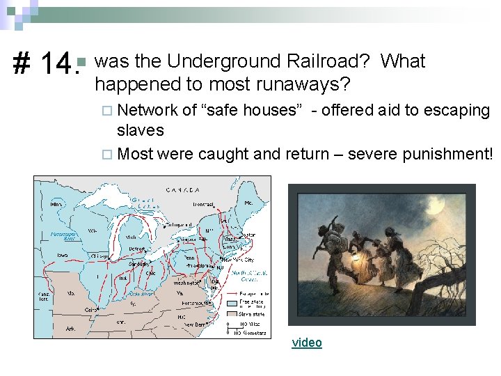 # 14. n was the Underground Railroad? What happened to most runaways? ¨ Network