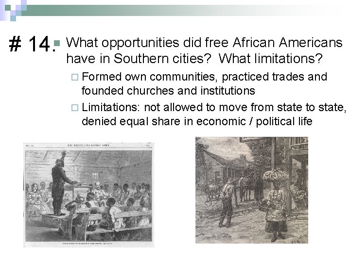 # 14. n What opportunities did free African Americans have in Southern cities? What