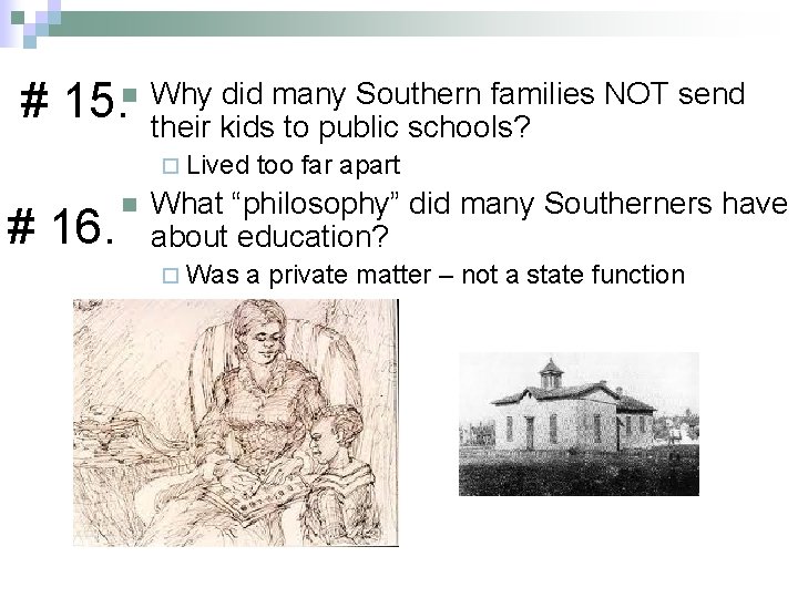 did many Southern families NOT send # 15. n Why their kids to public