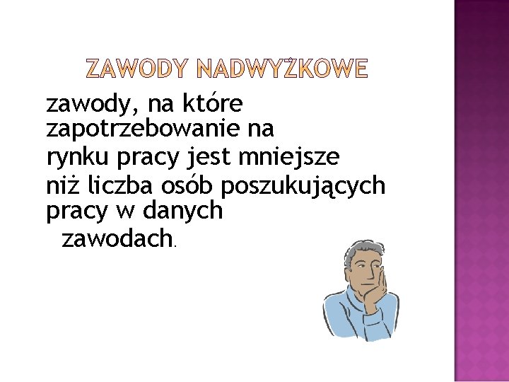 zawody, na które zapotrzebowanie na rynku pracy jest mniejsze niż liczba osób poszukujących pracy