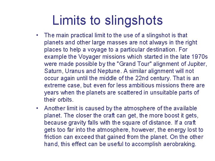 Limits to slingshots • The main practical limit to the use of a slingshot Limits to slingshots • The main practical limit to the use of a slingshot