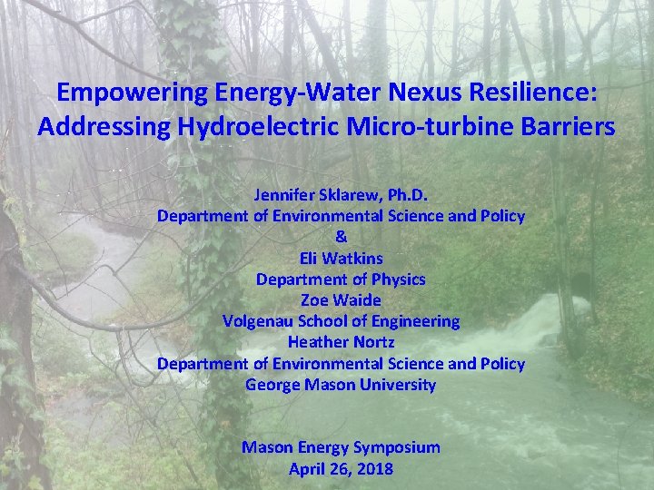 Empowering Energy-Water Nexus Resilience: Addressing Hydroelectric Micro-turbine Barriers Jennifer Sklarew, Ph. D. Department of